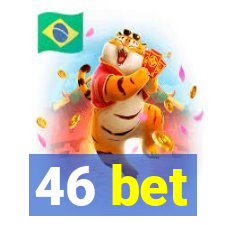 46 bet